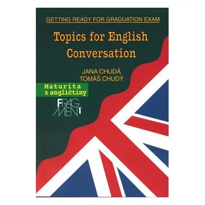 Topics for English conversation (Jana Chudá)