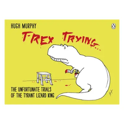 T-Rex Trying (Murphy Hugh) (EN)