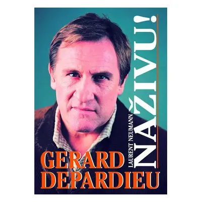 Gérald Depardieu - NAŽIVU ! (Neumann Laurent)