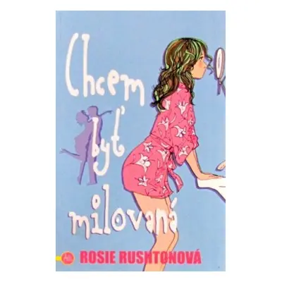 Chcem byť milovaná (Rosie Rushtonová) (slovensky)