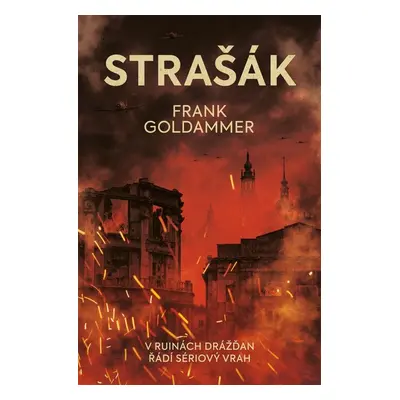 Strašák - V ruinách Drážďan řádí sériový vrah (Frank Goldammer)