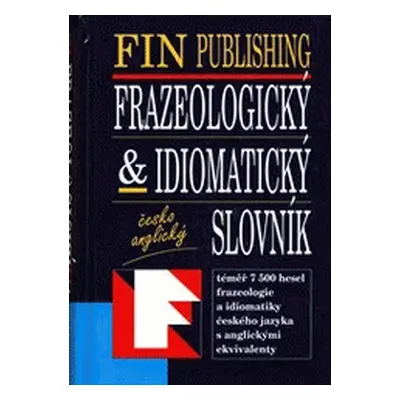 FIN Č-A Frazeologický a idiom. (Miroslav Řešetka)