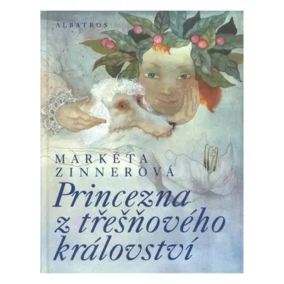 Princezna z třešňového království (Markéta Zinnerová)