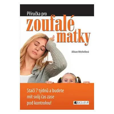 Příručka pro zoufalé matky (Mitchell Allison)