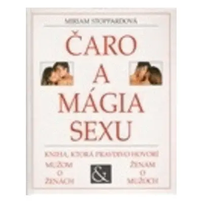 Čaro a mágia sexu (Miriam Stoppard)