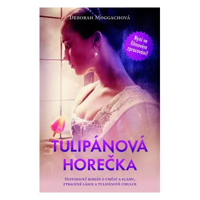 Tulipánová horečka - Deborah Moggachová (Deborah Moggach)