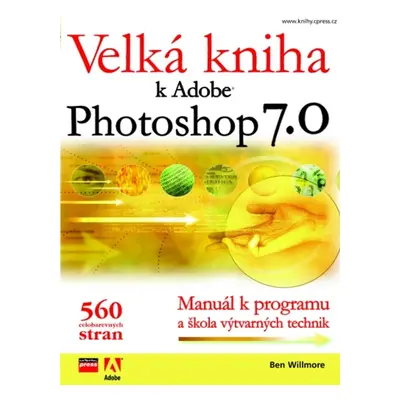 Velká kniha k Adobe Photoshop 7.0 + CD (Ben Willmore)