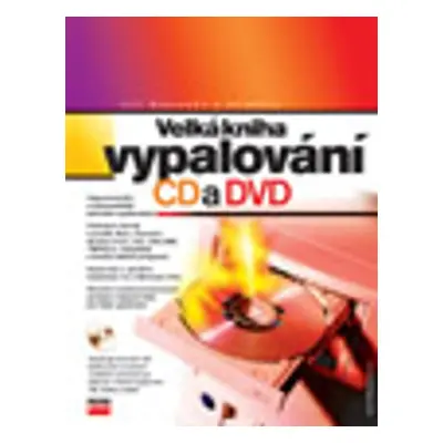 Velká kniha vypalování CD a DVD (Jiří Hlavenka)