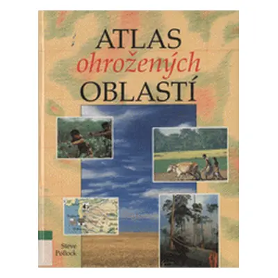 Atlas ohrožených oblastí (Pollock Steve)