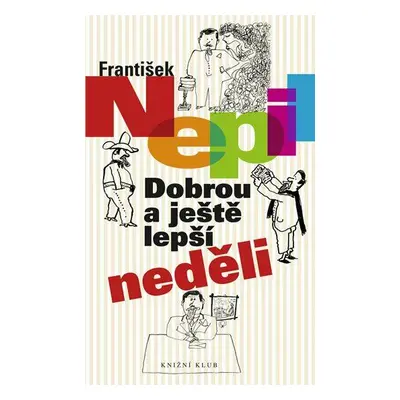 Dobrou a ještě lepší neděli (František Nepil)