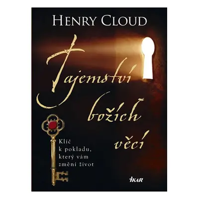 Tajemství božích věcí (Henry Cloud)