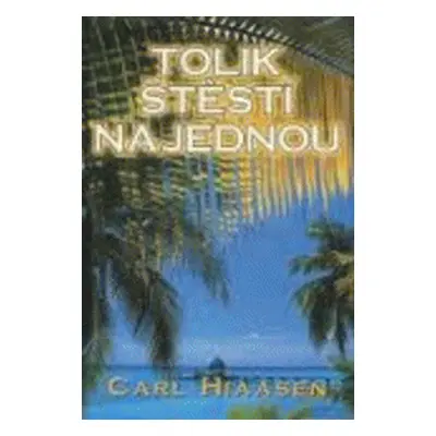 Tolik štěstí najednou (Carl Hiasen)