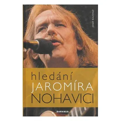 Hledání Jaromíra Nohavici (Josef Rauvolf)