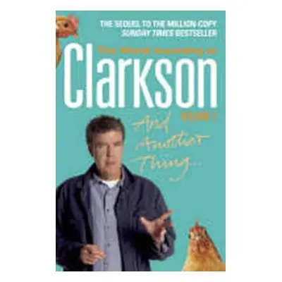 The World According to Clarkson:And Another Thing v.2 (Jeremy Clarkson) (EN)