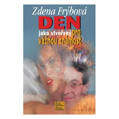 Den jako stvořený pro vážnou známost (Zdena Frýbová)