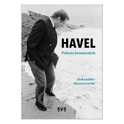 Havel: Pomsta bezmocných (Aleksander Kaczorowski)