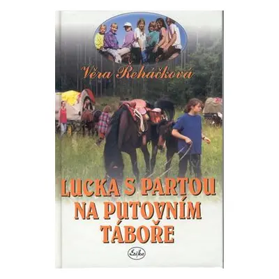 Lucka s partou na putovním táboře (Věra Řeháčková)