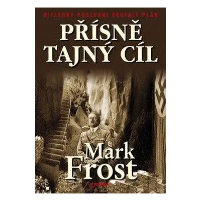 Přísně tajný cíl (Mark Frost)