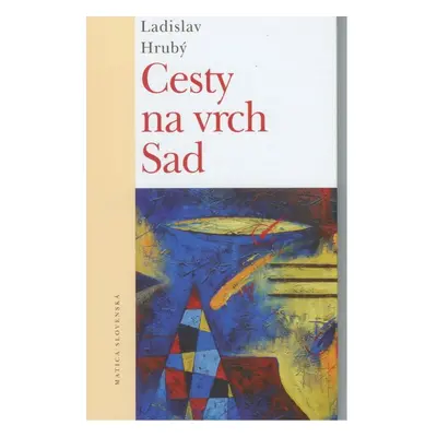 Cesty na vrch Sad (Ladislav Hrubý) (slovensky)