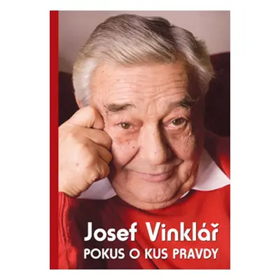 Pokus o kus pravdy (Josef Vinklář)