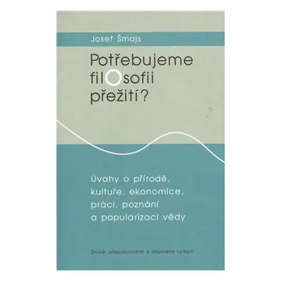 Potřebujeme filosofii přežití? (Josef Šmajs)