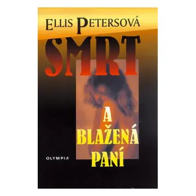 Smrt a blažená paní (Ellis Petersová)