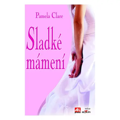 Sladké mámení (Pamela Clare)