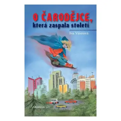 O čarodějce, která zaspala století (Iva Vávrová)