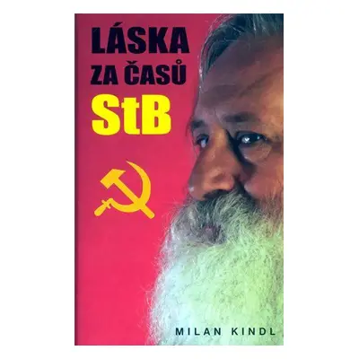 Láska za časů StB (Milan Kindl)