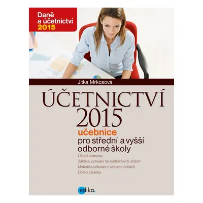 Účetnictví 2015 - učebnice pro SŠ a VOŠ (Jitka Mrkosová)