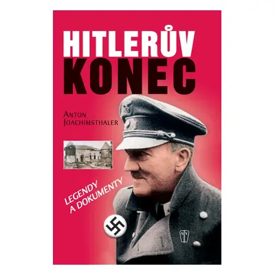 Hitlerův konec (Anton Joachimsthaler)