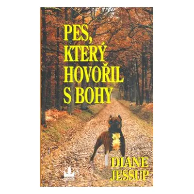 Pes, který hovořil s bohy (Diane Jessup)