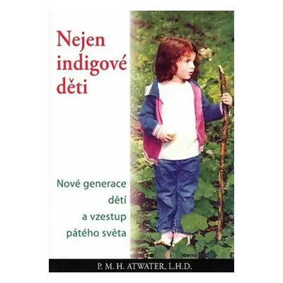 Nejen indigové děti (Atwater P.M.H.)