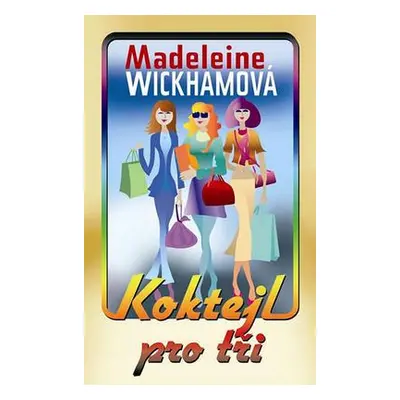 Koktejl pro tři (Madeleine Wickham)