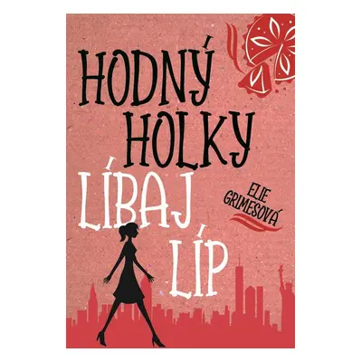 Hodný holky líbaj líp (Elie Grimesová)