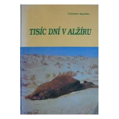 Tisíc dní v Alžíru (Vítězslav Matuška)