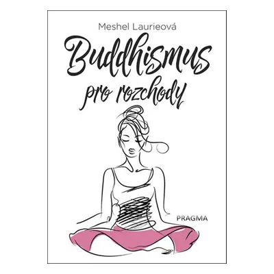 Buddhismus pro rozchody (Meshel Laurieová)