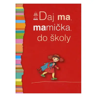 Daj ma, mamička, do školy (Mária Števková) (slovensky)