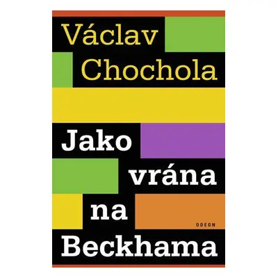 Jako vrána na Beckhama (Václav Chochola)