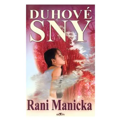 Duhové sny (Rani Manicka)