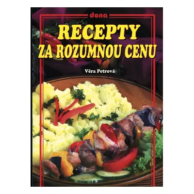 Recepty za rozumnou cenu (Věra Petrová)