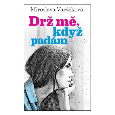 Drž mě, když padám (Miroslava Varáčková)