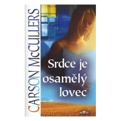 Srdce je osamělý lovec (Carson McCullers)