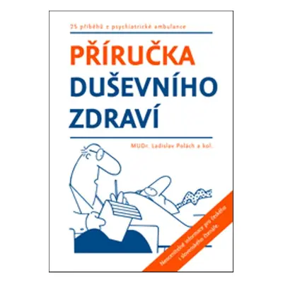 Příručka duševního zdraví - 25 příběhů z psychiatrické ambulance (MUDr. Ladislav Polách)