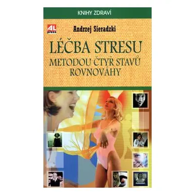 Léčba stresu metodou čtyř stavů rovnováhy (Sieradzki Andrzej Józef)