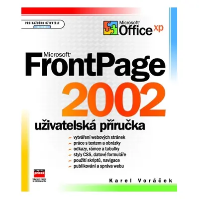 Microsoft FrontPage 2002 Uživatelská příručka (Karel Voráček)