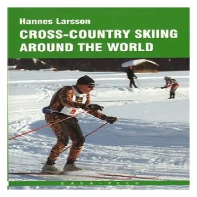 Cross-country Skiing Around the World (Larsson Hannes)