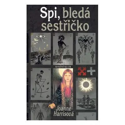 Spi, bledá sestřičko (Joanne Harris)