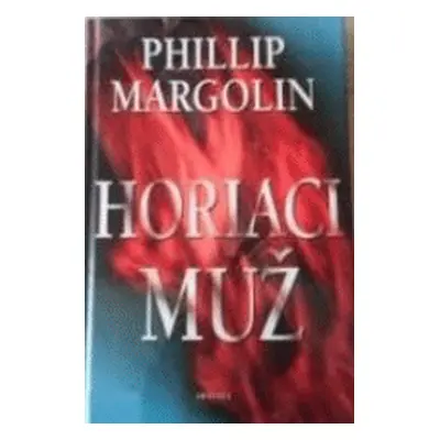 Horiaci muž (Phillip Margolin)