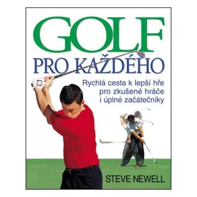 Golf pro každého (Steve Newell)